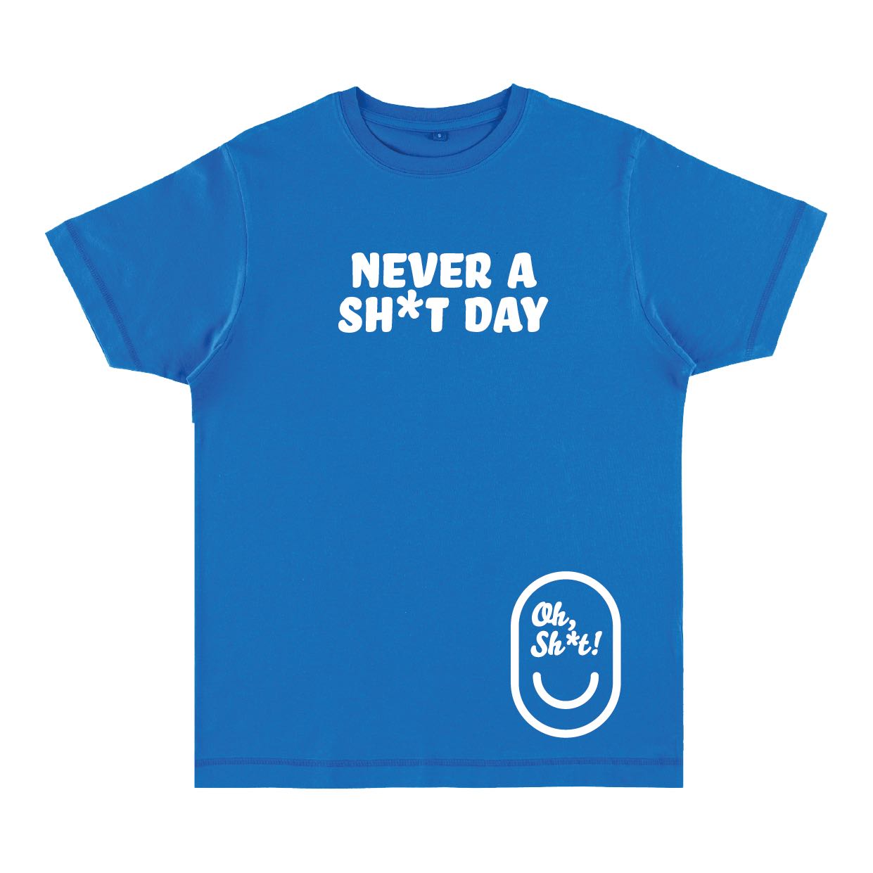 NEVER A SH*T DAY