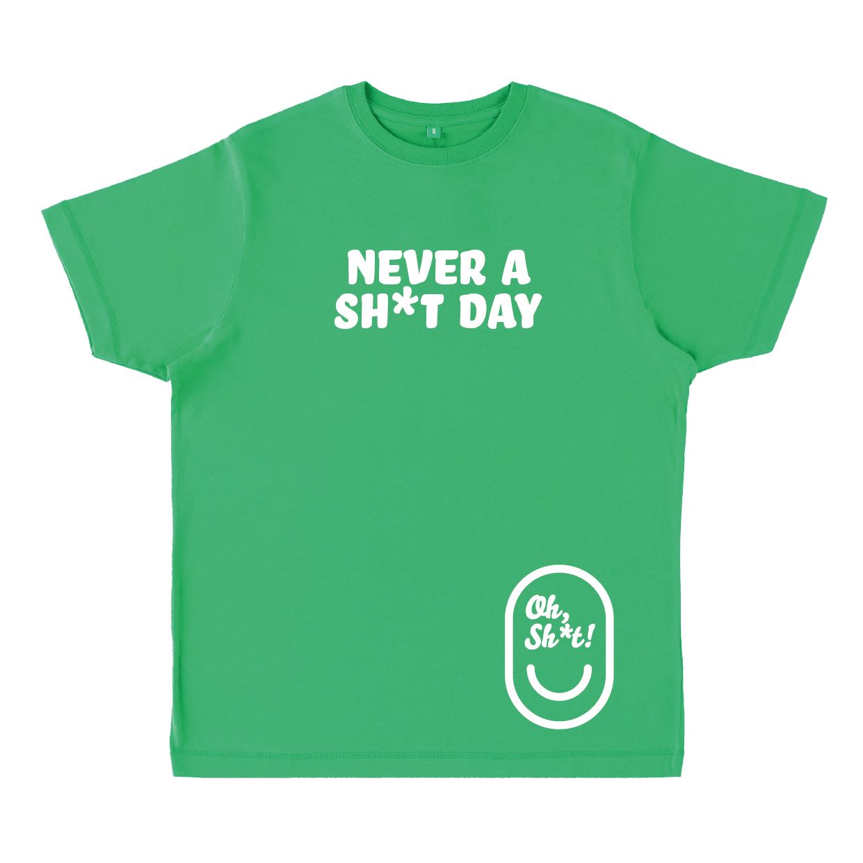 NEVER A SH*T DAY