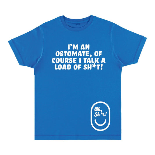 I’M AN OSTOMATE, OF COURSE I TALK A LOAD OF SH*T!
