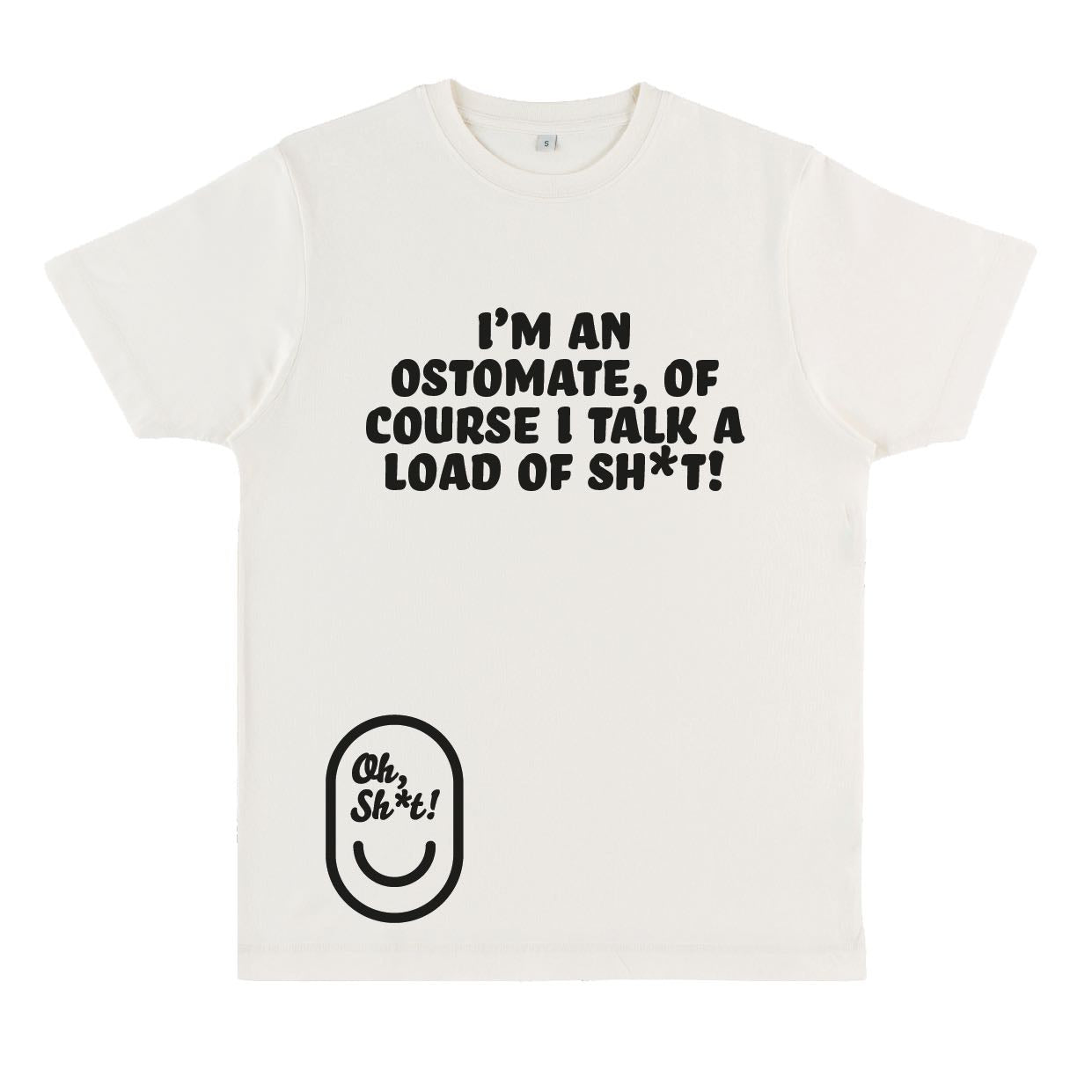 I’M AN OSTOMATE, OF COURSE I TALK A LOAD OF SH*T!